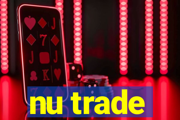 nu trade